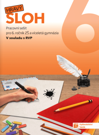 Hravý sloh 6 - pracovní sešit - Andrea Pavlíčková,Kateřina Němcová,Gabriela Hudecová,Nikola Michálková