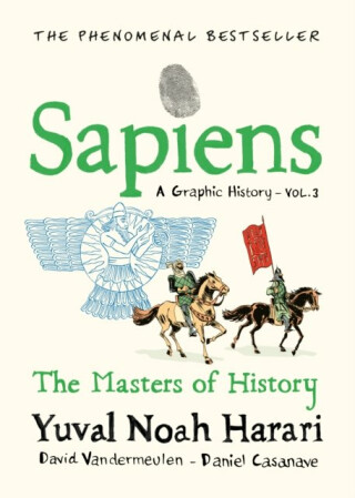 Sapiens A Graphic History, Volume 3: The Masters of History (poškozená) - Yuval Noah Harari