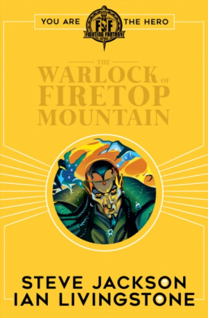 Fighting Fantasy:The Warlock of Firetop Mountain - Steve Jackson,Ian Livingstone