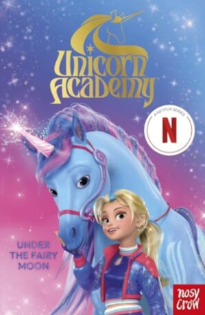 Unicorn Academy: Under the Fairy Moon - Nosy Crow Ltd,Unicorn Academy
