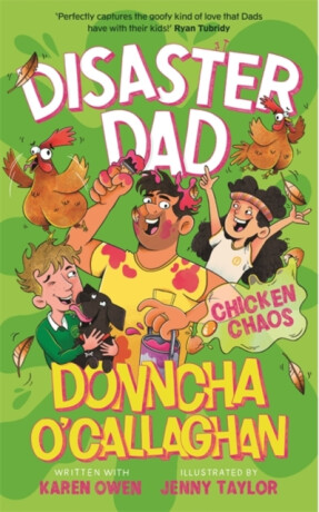 Disaster Dad: Chicken Chaos - Donncha O'Callaghan,Karen Owen