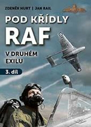 Pod křídly RAF 3. dil - Zdeněk Hurt,Jan Rail
