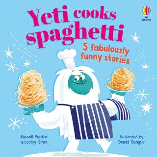 Yeti cooks spaghetti - Lesley Sims,Russell Punter
