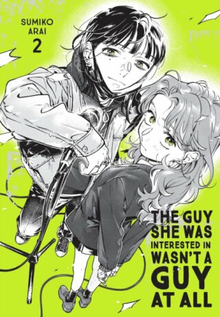 The Guy She Was Interested In Wasn't a Guy at All, Vol. 2 - Ajani Oloye,Brandon Bovia,Sumiko Arai