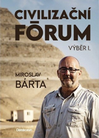Civilizační fórum Výběr I. - Miroslav Bárta