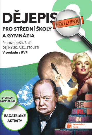Dějepis pod lupou 3 pro SŠ a gymnázia – pracovní sešit - Puhač Michal,Michal Benda