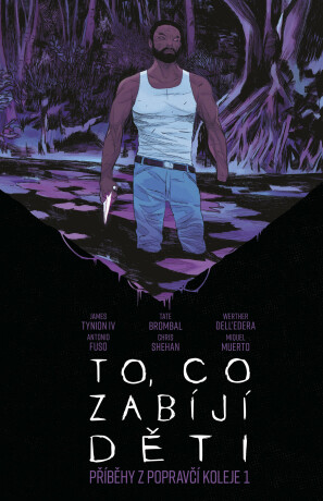 To, co zabíjí děti: Příběhy z Popravčí koleje 1 - James Tynion IV.,Werther Dell’Edera,Chris Shehan