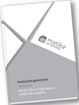 Analytická geometrie (pracovní sešit) - Marek Liška,Tomáš Valenta,Lukáš Král