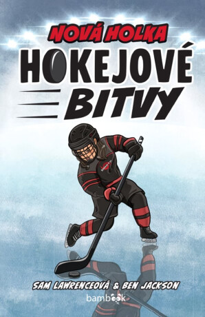 Hokejové bitvy - Nová holka - Lawrenceová Sam,Jackson Ben