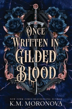 Once Written in Gilded Blood - K.M. Moronova