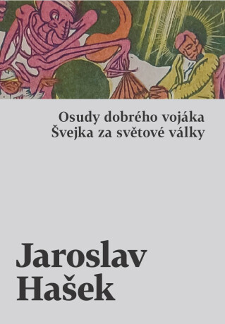 Osudy dobrého vojáka Švejka za světové války - Jaroslav Hašek