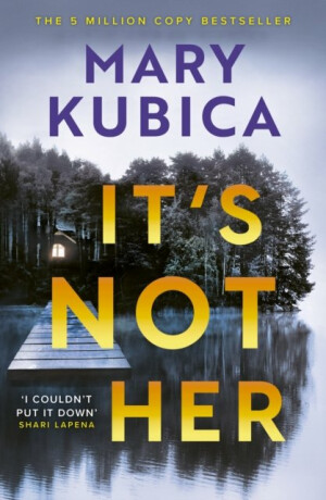 It''s Not Her - Mary Kubica