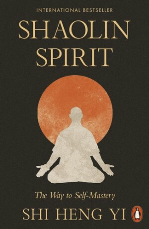 Shaolin Spirit - Shi Heng Yi