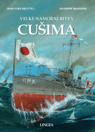 Cušima - Velké námořní bitvy - Jean-Yves Delitte,Giuseppe Baiguera