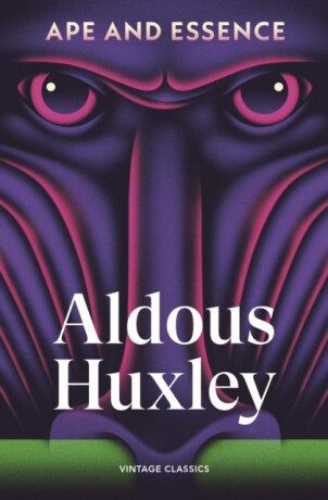 Ape and Essence - Aldous Huxley
