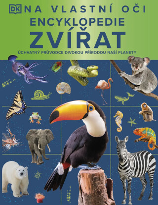 Na vlastní oči: Encyklopedie zvířat - 
