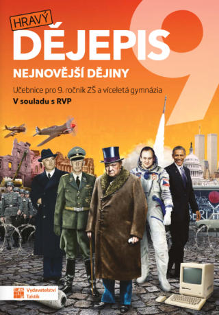 Hravý dějepis 9 - učebnice - František Kolouch,Kateřina Štrpková,Petr Mácha,Michaela Jindráčková,Pavel Ostap