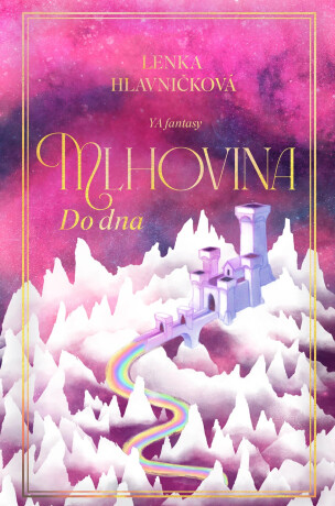Mlhovina: Do dna - Lenka Hlavničková