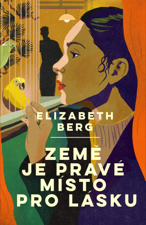 Země je pravé místo pro lásku - Elizabeth Berg