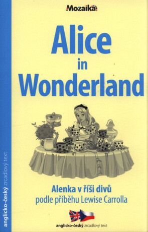 Zrcadlová četba – Alices Adventures in Wonderland B1-B2 - Lewis Carroll