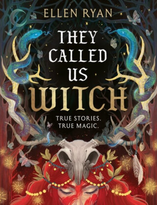 They Called Us Witch - Ellen Ryan