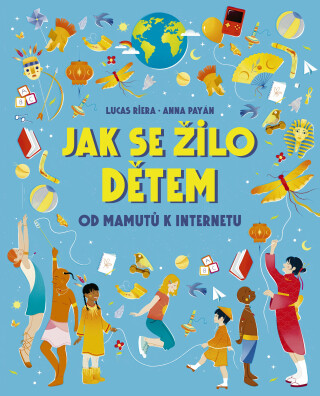 Jak se žilo dětem - Lucas Riera, Anna Payan