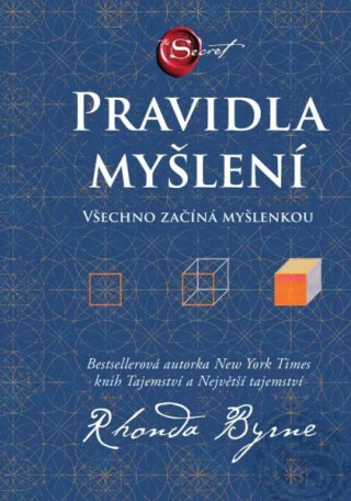 Pravidla myšlení - Všechno začíná myšlenkou - Rhonda Byrne