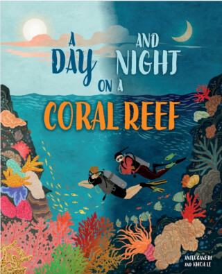 A Day and Night: On a Coral Reef - Anita Ganeriová