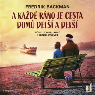 A každé ráno je cesta domů delší a delší - Fredrik Backman
