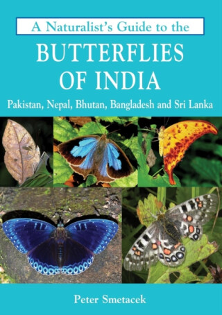 A Naturalist'S Guide To The Butterflies Of India - Peter Smetacek