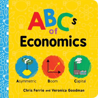 ABCs of Economics - Chris Ferrie,Veronica Goodman
