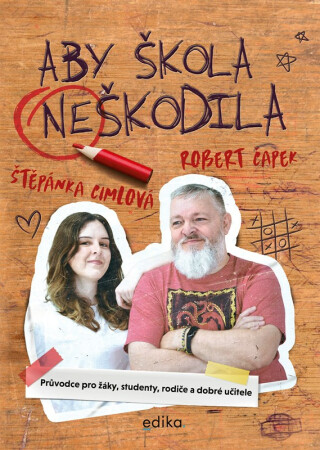 Aby škola neškodila - Robert Čapek,Štěpánka Cimlová