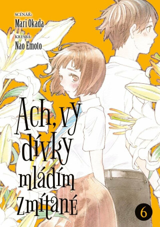 Ach, vy dívky mládím zmítané 6 - Mari Okada,Nao Emoto