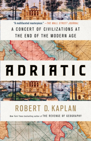 Adriatic - Robert D. Kaplan
