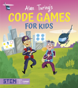 Alan Turing''s Code Games for Kids - Regan Lisa