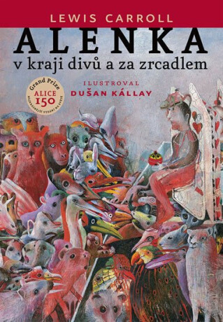 Alenka v kraji divů a za zrcadlem - Dušan Kállay,Lewis Carroll