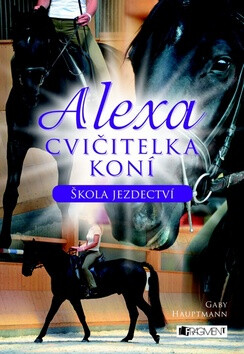 Alexa Cvičitelka koní Škola jezdectví - Gaby Hauptmannová
