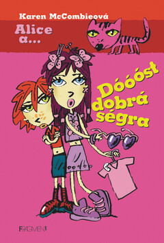 Alice a... Dóóóst dobrá ségra - Karen McCombieová