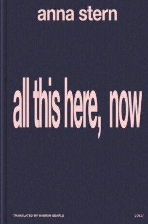 all this here, now - Anna Stern