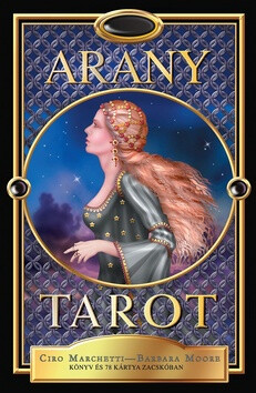 Arany Tarot - Ciro Marchetti,Barbara Moore