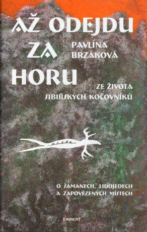 Až odejdu za horu - Ze života sibiřských kočovníků - Pavlína Brzáková,Jan Novosad