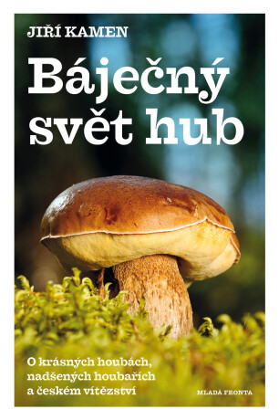 Báječný svět hub - Jiří Kamen