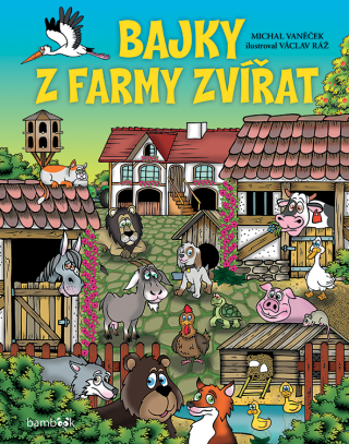 Bajky z farmy zvířat - Michal Vaněček,Václav Ráž