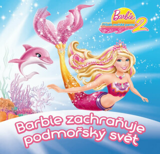 Barbie zachraňuje podmořský svět - Mattel