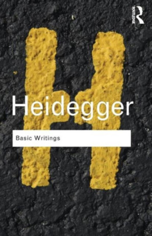 Basic Writings: Martin Heidegger - Martin Heidegger