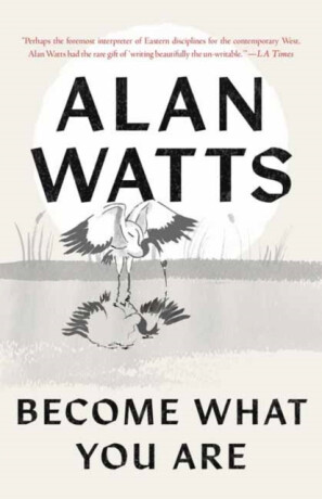 Become What You Are - Alan Watts