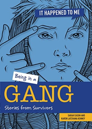 Being in a Gang - Karen Kenney,Sarah Eason