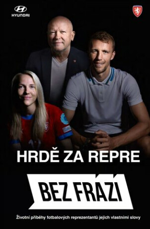 Bez frází - Hrdě za repre - František Suchan,Jakub Hlaváč,Alena Panovská