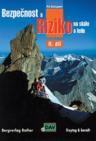 Bezpečnost a riziko na skále a ledu 2. - David Křížek,Pit Schubert