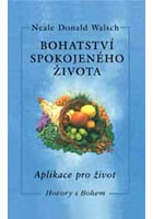 Bohatství spokojeného života - Neale Donald Walsch